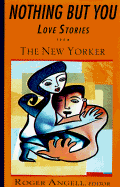 Nothing But You: Love Stories from the New Yorker