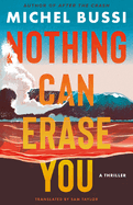 Nothing Can Erase You: A Thriller
