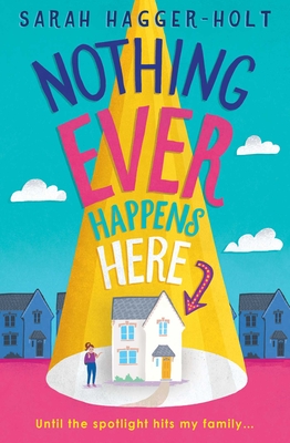 Nothing Ever Happens Here - Hagger-Holt, Sarah