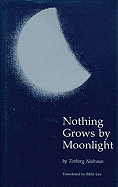 Nothing Grows by Moonlight