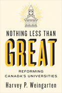 Nothing Less Than Great: Reforming Canada's Universities