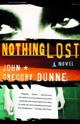 Nothing Lost - Dunne, John Gregory