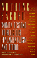 Nothing Sacred: Women Respond to Religious Fundamentalism and Terror
