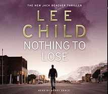 Nothing To Lose: (Jack Reacher 12) - Child, Lee, and Shale, Kerry (Read by)