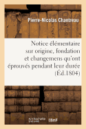 Notice lmentaire Sur Origine, Fondation Et Changemens Qu'ont prouvs Pendant Leur Dure Empires