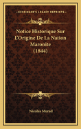 Notice Historique Sur L'Origine de La Nation Maronite (1844)