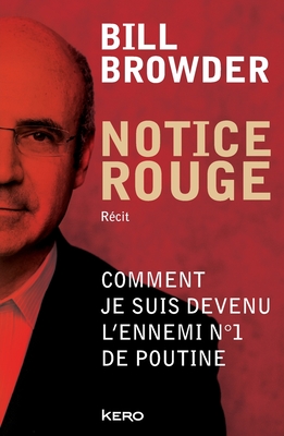 Notice Rouge - Browder, Bill, and Bombard, Renaud (Translated by)