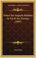 Notice Sur Auguste Mathieu Sa Vie Et Ses Travaux (1892)