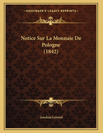 Notice Sur La Monnaie De Pologne (1842)