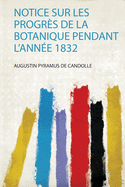 Notice Sur Les Progrs De La Botanique Pendant L'anne 1832