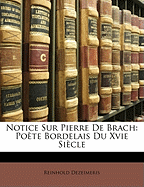 Notice Sur Pierre de Brach: Poete Bordelais Du Xvie Siecle