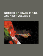 Notices of Brazil in 1828 and 1829; Volume 1