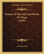 Notices of the Life and Works of Titian (1829)