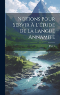 Notions Pour Servir  L'tude De La Langue Annamite