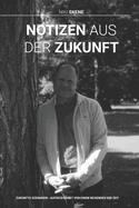 Notizen aus der Zukunft: Zukunfts-Szenarien - Aufgezeichnet Von Einem Reisenden Der Zeit