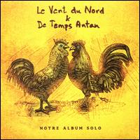 Notre Album Solo - Le Vent du Nord & De Temps Antan
