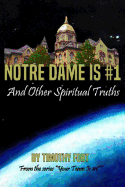 Notre Dame Is #1: And Other Spiritual Truths