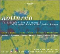 Notturno: German Romantic Folk Songs - Horns of the Berlin Philharmonic Orchestra; Vokalzeit
