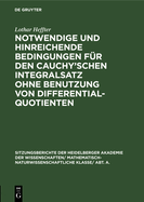 Notwendige Und Hinreichende Bedingungen Fur Den Cauchy'schen Integralsatz Ohne Benutzung Von Differentialquotienten: Seinem Lieben Freunde Oskar Bolza Zum 75. Geburtstag Am 12. Mai 1932 Gewidmet