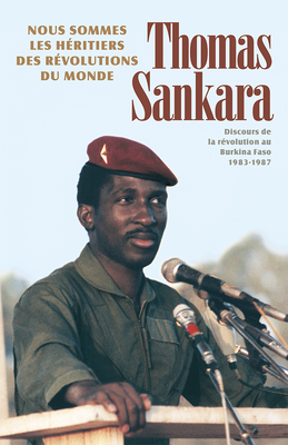 Nous Sommes Les Heritiers Des Revolutions Du Monde - Sankara, Thomas
