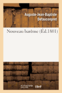 Nouveau Bar?me Ou Tables de R?duction Des Monnaies Et Mesures Anciennes En Monnaies: Et Mesures R?publicaines Analogues. 8e ?dition