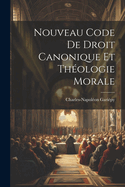 Nouveau Code De Droit Canonique Et Thologie Morale