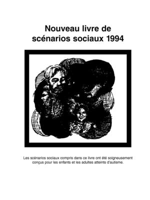 Nouveau Livre de Scenarios Sociaux 1994: Les Scenarios Sociaux Compris Dans Ce Livre Ont Ete Soigneusement Concus Pour les Enfants Et les Adultes Atteints D'Autisme - Gray, Carol, Bvms (Preface by)