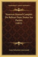 Nouveau Manuel Complet Du Relieur Dans Toutes Ses Parties (1853)