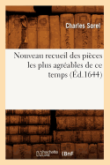 Nouveau Recueil Des Pi?ces Les Plus Agr?ables de Ce Temps (?d.1644)