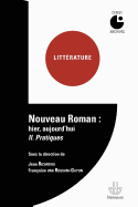 Nouveau Roman: Hier, Aujourd'hui Volume 2: Pratiques