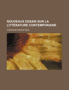 Nouveaux Essais Sur La Litterature Contemporaine