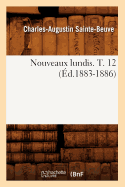 Nouveaux Lundis. T. 12 (d.1883-1886)