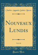 Nouveaux Lundis, Vol. 10 (Classic Reprint)