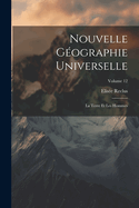 Nouvelle G?ographie Universelle: La Terre Et Les Hommes; Volume 12