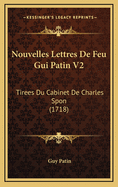 Nouvelles Lettres de Feu GUI Patin V2: Tirees Du Cabinet de Charles Spon (1718)