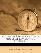 Nouvelles R?flexions Sur La Nouvelle Division Du Royaume...