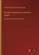 Nouvelles recherches sur l'Entre de Spagne: Chanson de geste franco-italienne