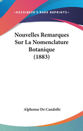 Nouvelles Remarques Sur La Nomenclature Botanique (1883)