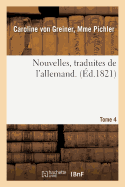 Nouvelles, Traduites de l'Allemand. Tome 4