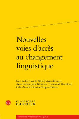 Nouvelles Voies D'Acces Au Changement Linguistique - Carlier, Anne (Editor), and Glikman, Julie (Editor), and Rainsford, Thomas M (Editor)