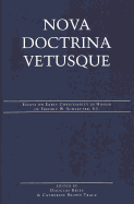 Nova Doctrina Vetusque: Essays on Early Christianity in Honor of Fredric W. Schlatter, S.J.