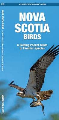 Nova Scotia Birds: A Folding Pocket Guide to Familiar Species - Kavanagh, James