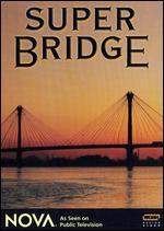 NOVA: Super Bridge - Neil Goodwin