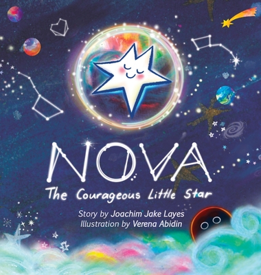 Nova: The Courageous Little Star - Layes, Joachim Jake, and Abidin, Verena