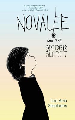 Novalee and the Spider Secret - Stephens, Lori Ann