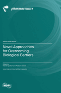 Novel Approaches for Overcoming Biological Barriers