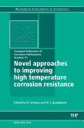 Novel Approaches to Improving High Temperature Corrosion Resistance - Schtze, M (Editor), and Quadakkers, W (Editor)