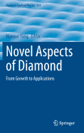 Novel Aspects of Diamond: From Growth to Applications