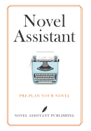 Novel Assistant: Pre-Plan Your Novel