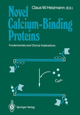 Novel Calcium-Binding Proteins: Fundamentals and Clinical Implications - Heizmann, Claus W (Editor)